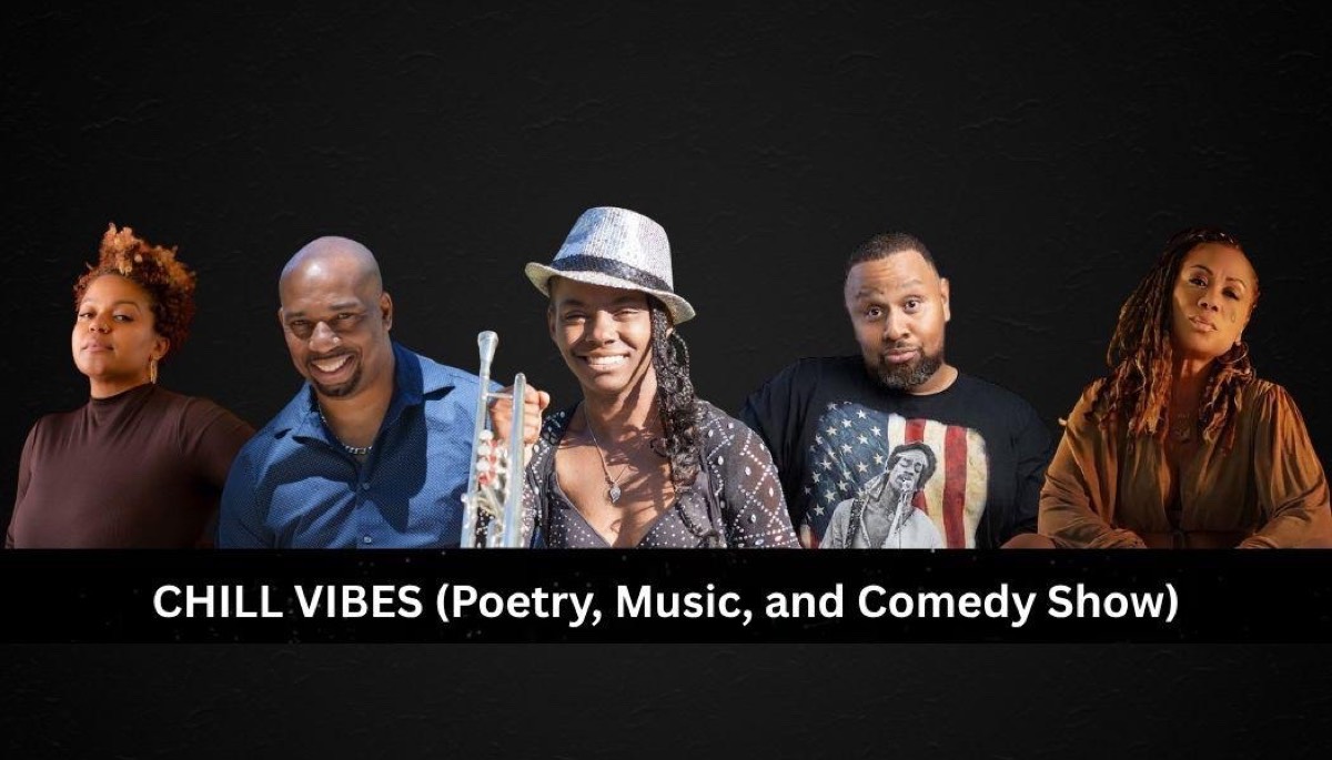 Chill Vibes (Poetry, Music, and Comedy Show)